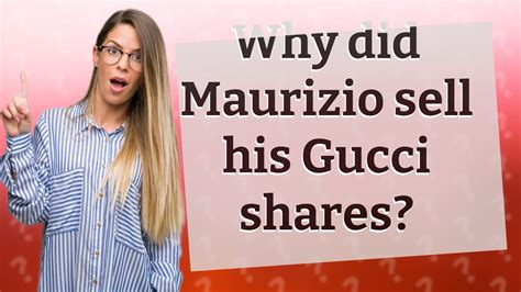 why did maurizio want Gucci